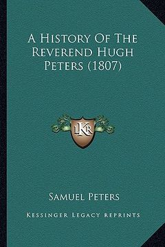 portada a history of the reverend hugh peters (1807) (in English)