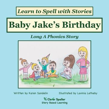 portada Baby Jake's Birthday: Decodable Sound Phonics Reader for Long A Word Families (en Inglés)