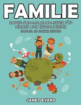 portada Familie: Super-Fun-Malbuch-Serie für Kinder und Erwachsene (Bonus: 20 Skizze Seiten) (en Alemán)