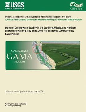 portada Status of Groundwater Quality in the Southern, Middle, and Northern Sacramento Valley Study Units, 2005-08: California GAMA Priority Basin Project (en Inglés)