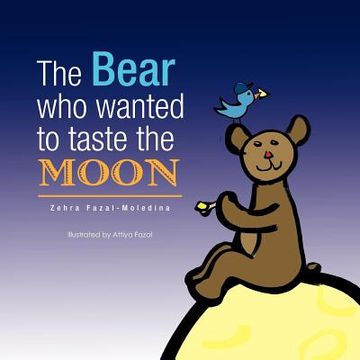 portada the bear who wanted to taste the moon / l'ours qui voulait gouter la lune (en Inglés)