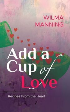 portada Add A Cup Of Love: Recipes From the Heart (en Inglés)