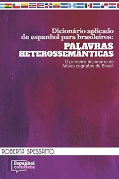 portada Dicionário Aplicado de Espanhol Para Brasileiros: Palavras Heterossemânticas: O Primeiro Dicionário de Falsos Cognatos do Brasil (en Portugués)