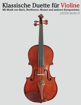 portada Klassische Duette Für Violine: Violine Für Anfänger. Mit Musik Von Bach, Beethoven, Mozart Und Anderen Komponisten (in German)