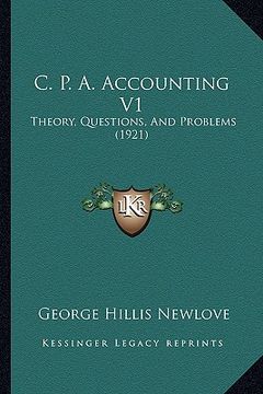 portada c. p. a. accounting v1: theory, questions, and problems (1921)