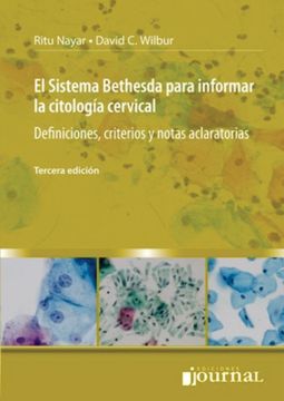 portada El Sistema Bethesda Para Informar la Citologia Cervical. Definiciones Criterios y Notas Aclaratorias. (Nueva Edicion Actualizada 2016) (in Spanish)