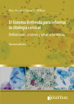 portada El Sistema Bethesda Para Informar la Citologia Cervical. Definiciones Criterios y Notas Aclaratorias. (Nueva Edicion Actualizada 2016)