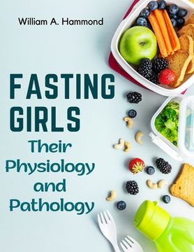 portada Fasting Girls: Their Physiology and Pathology (en Inglés)