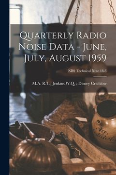 portada Quarterly Radio Noise Data - June, July, August 1959; NBS Technical Note 18-3 (in English)