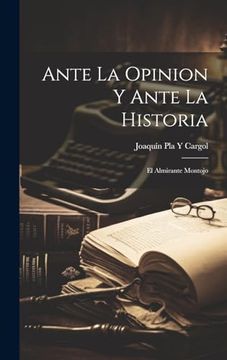 portada Ante la Opinion y Ante la Historia: El Almirante Montojo