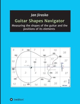 portada Guitar Shapes Navigator: Measuring the shapes of the guitar and the positions of its elements (en Inglés)