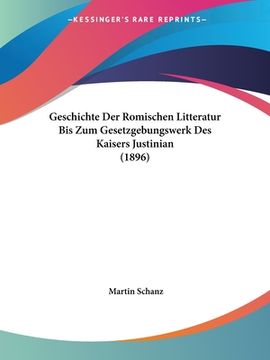 portada Geschichte Der Romischen Litteratur Bis Zum Gesetzgebungswerk Des Kaisers Justinian (1896) (en Alemán)