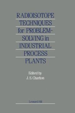 portada Radioisotope Techniques for Problem-Solving in Industrial Process Plants