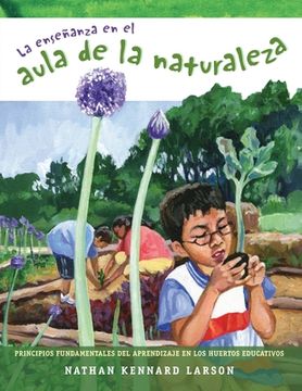 portada La enseñanza en el aula de la naturaleza: Principios fundamentales del aprendizaje en los huertos educativos