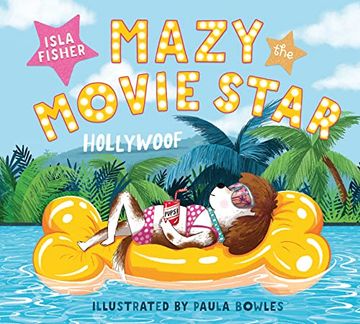 portada Mazy the Movie Star: The Hilarious Dog-Tastic Picture Book From Hollywood Star Isla Fisher