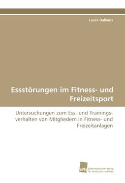 portada Essstörungen im Fitness- und Freizeitsport: Untersuchungen zum Ess- und Trainingsverhalten von Mitgliedern in Fitness- und Freizeitanlagen
