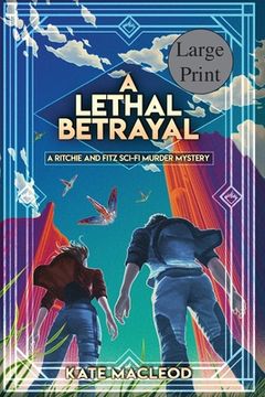 portada A Lethal Betrayal: A Ritchie and Fitz Sci-Fi Murder Mystery (en Inglés)