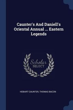 portada Caunter's And Daniell's Oriental Annual ... Eastern Legends (in English)