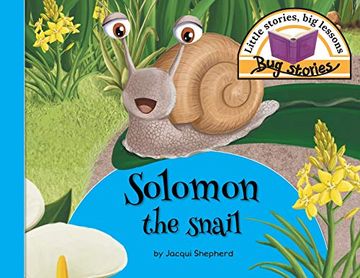 portada Solomon the Snail: Little Stories, big Lessons (Bug Stories) (en Inglés)