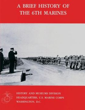 portada A Brief History Of The 6th Marines (in English)