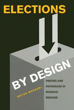 portada elections by design: parties and patronage in russia's regions (en Inglés)