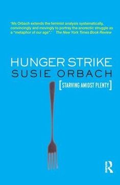 portada Hunger Strike: The Anorectic's Struggle as a Metaphor for our age (en Inglés)