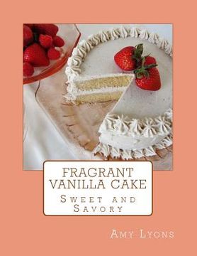 portada Fragrant Vanilla Cake: Sweet and Savory