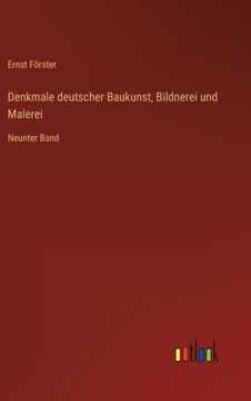 portada Denkmale deutscher Baukunst, Bildnerei und Malerei: Neunter Band (in German)