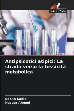 portada Antipsicotici atipici: La strada verso la tossicità metabolica (en Italiano)