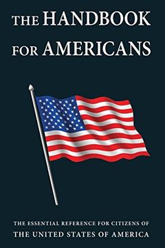 portada The Handbook for Americans: The Essential Reference for Citizens of the United States of America (Little Book. Big Idea. ) (en Inglés)