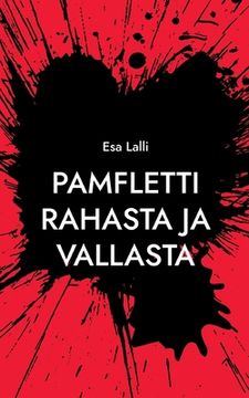 portada Pamfletti rahasta ja vallasta: Sekä kaksi satua (en Finlandés)