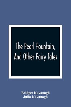 portada The Pearl Fountain, and Other Fairy Tales (en Inglés)