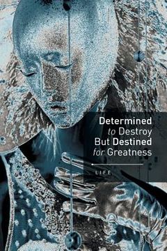 portada Determined to Destroy But Destined for Greatness (in English)
