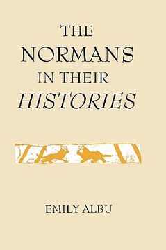 portada the normans in their histories: propaganda, myth and subversion (en Inglés)