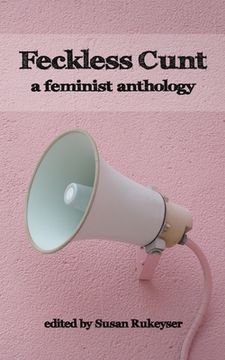 portada Feckless Cunt: A Feminist Anthology (in English)