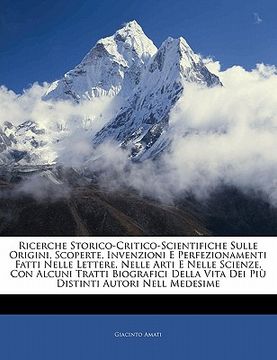 portada Ricerche Storico-Critico-Scientifiche Sulle Origini, Scoperte, Invenzioni E Perfezionamenti Fatti Nelle Lettere, Nelle Arti E Nelle Scienze, Con Alcun (en Italiano)