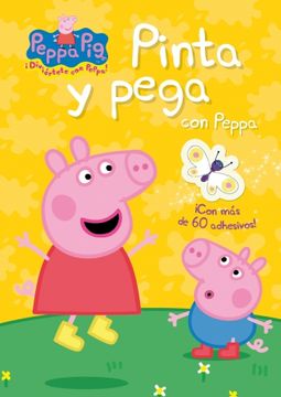 portada Pinta y Pega con Peppa (Peppa Pig. Actividades): (Incluye Adhesivos) (in Spanish)