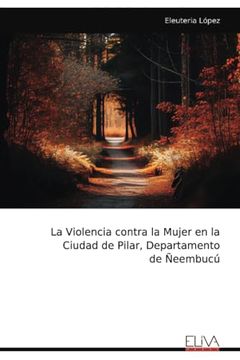 portada La Violencia Contra la Mujer en la Ciudad de Pilar, Departamento de Ñeembucú (Spanish Edition)