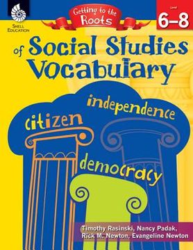 portada Getting to the Roots of Social Studies Vocabulary Levels 6-8 (in English)
