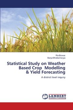 portada Statistical Study on Weather Based Crop Modelling & Yield Forecasting