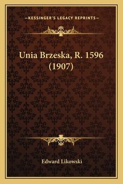 portada Unia Brzeska, R. 1596 (1907) (en Polaco)
