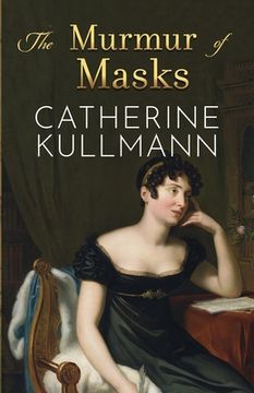 portada The Murmur of Masks: Love and Heartbreak in Regency England (in English)