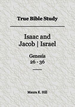portada True Bible Study - Isaac and Jacob-Israel Genesis 26-36 (en Inglés)