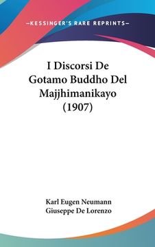 portada I Discorsi De Gotamo Buddho Del Majjhimanikayo (1907) (en Italiano)