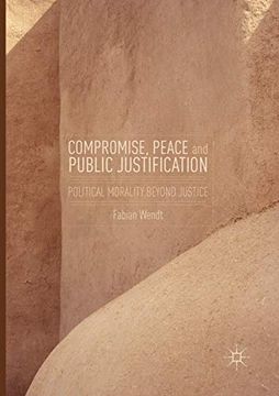 portada Compromise, Peace and Public Justification: Political Morality Beyond Justice (en Inglés)