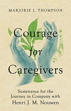 portada Courage for Caregivers: Sustenance for the Journey in Company With Henri j. M. Nouwen (in English)
