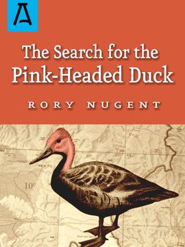 portada The Search for the Pink-Headed Duck: A Journey into the Himalayas and Down the Brahmaputra