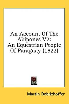 portada an account of the abipones v2: an equestrian people of paraguay (1822) (en Inglés)