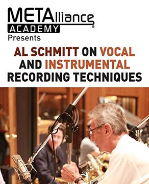 portada Al Schmitt on Vocal and Instrumental Recording Techniques (Metalliance Academy) (en Inglés)