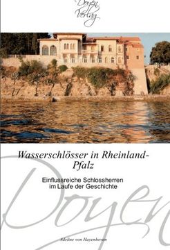portada Wasserschlösser in Rheinland-Pfalz: Einflussreiche Schlossherren im Laufe der Geschichte
